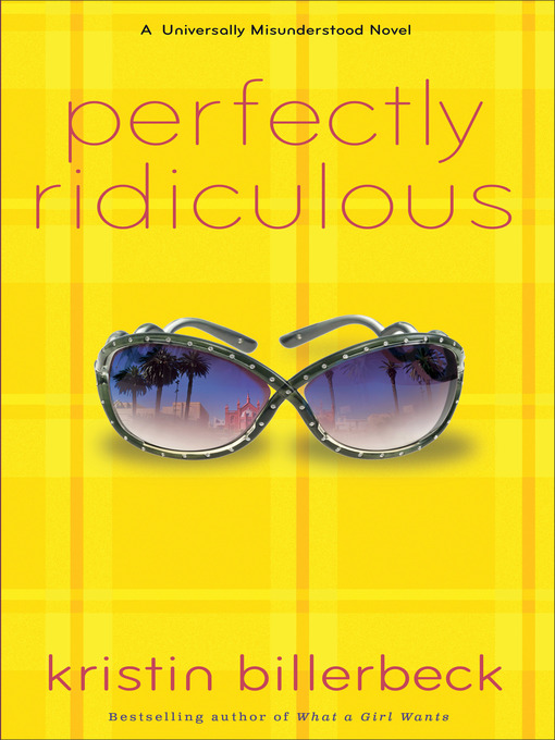 Title details for Perfectly Ridiculous by Kristin Billerbeck - Available